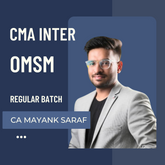 CMA Inter OMSM | Regular Batch by CA Mayank Saraf | For Dec 25 & June 26 Exams